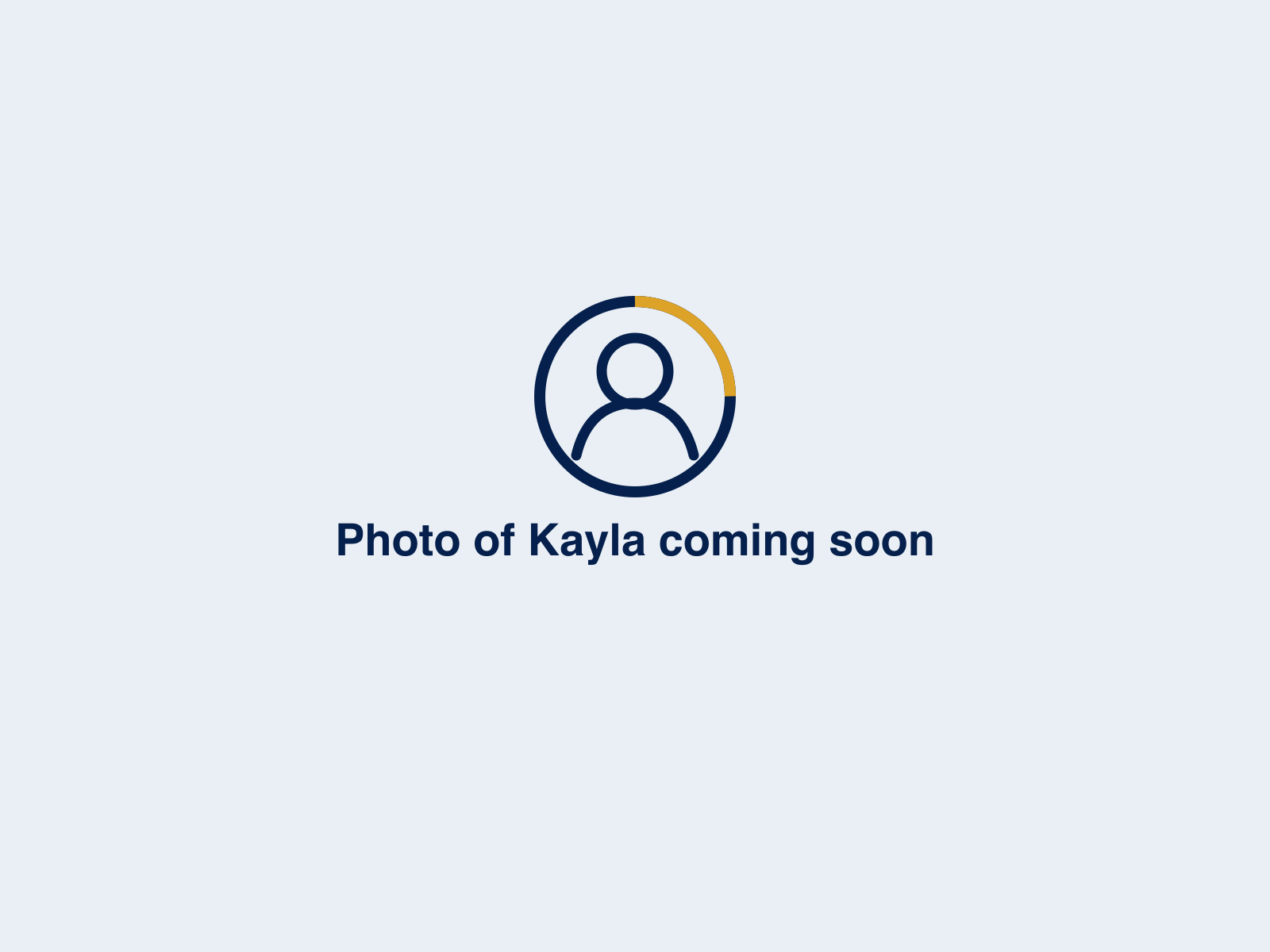 Placeholder: a photo of Kayla is coming soon